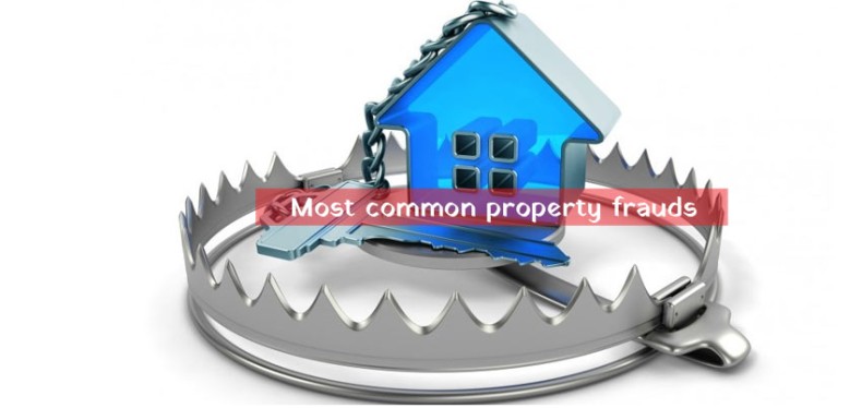 Most common frauds that you should aware of before buying property
